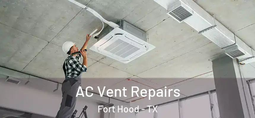  AC Vent Repairs Fort Hood - TX