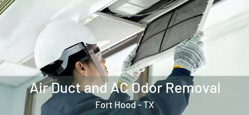 Air Duct and AC Odor Removal Fort Hood - TX