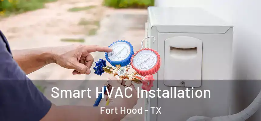  Smart HVAC Installation Fort Hood - TX
